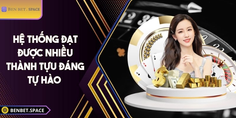 BENBET | BEN BET | Đăng Nhập Nhà Cái BENBET.COM Không Bị Chặn 10/2025 28 Hệ thống đạt được nhiều thành tựu đáng tự hào