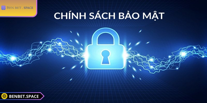 Chính Sách Bảo Mật 1 Chính sách bảo mật BENBET được xây dựng minh bạch, hiện đại