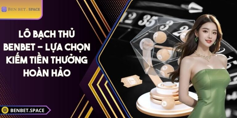 Lô bạch thủ BENBET